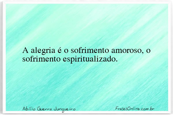 Frase de Abílio Guerra Junqueiro