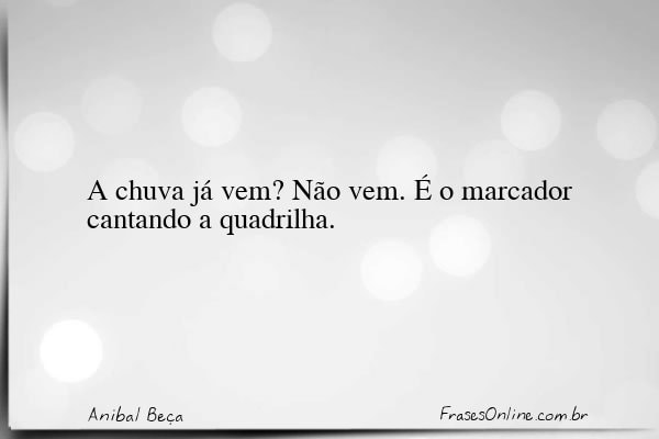 Frase de Anibal Beça