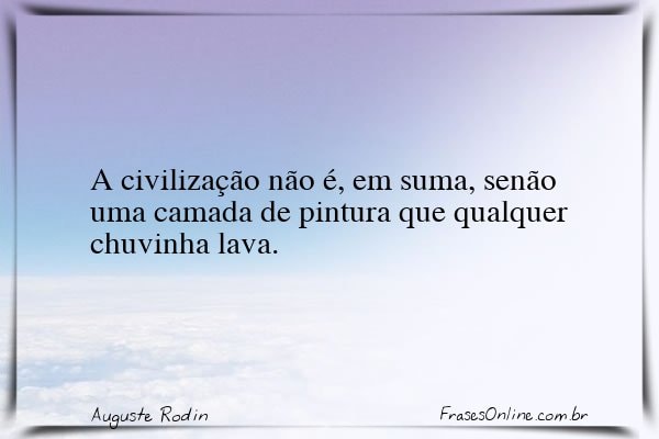 Frase de Auguste Rodin