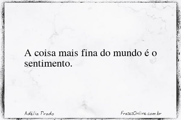 Frase de Adélia Prado