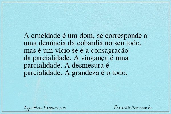 Frase de Agustina Bessa-Luís