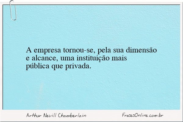Frase de Arthur Nevill Chamberlain