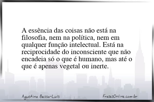 Frase de Agustina Bessa-Luís