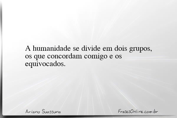 Frase de Ariano Suassuna