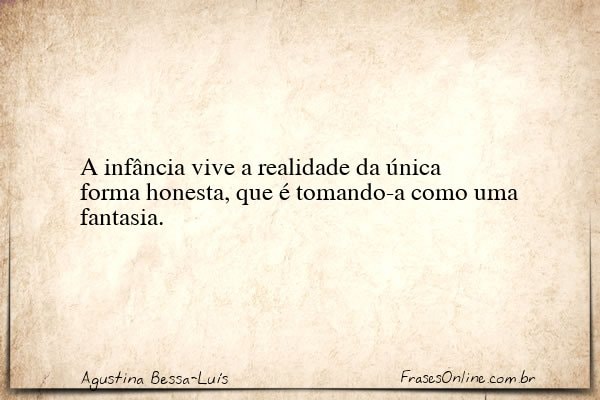 Frase de Agustina Bessa-Luís