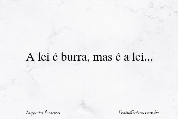 Frase de Augusto Branco
