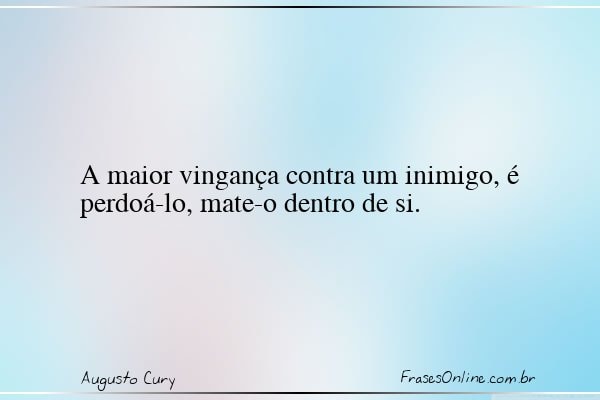 Frase de Augusto Cury