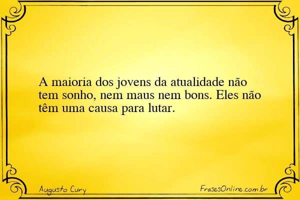 Frase de Augusto Cury