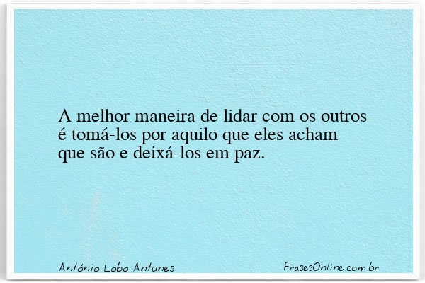 Frase de António Lobo Antunes