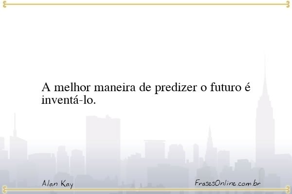 Frase de Alan Kay