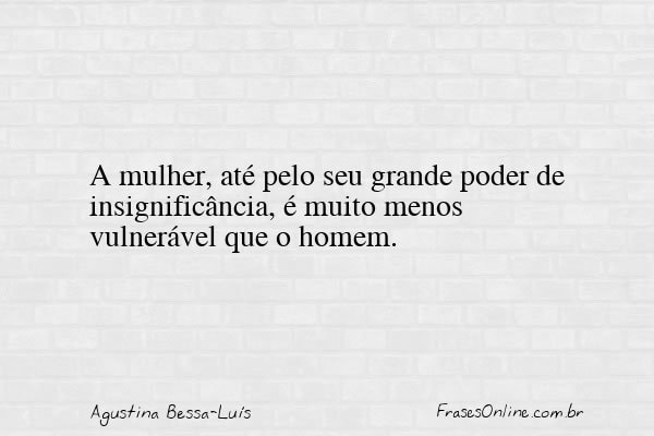 Frase de Agustina Bessa-Luís