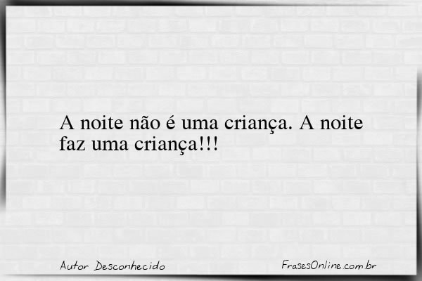 Frase de Autor Desconhecido