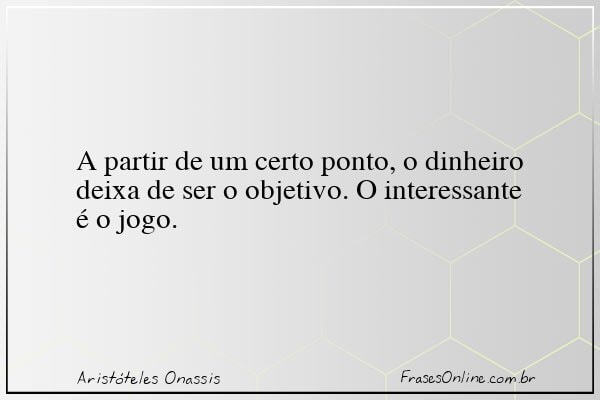 Frase de Aristóteles Onassis