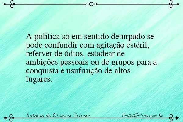 Frase de António de Oliveira Salazar