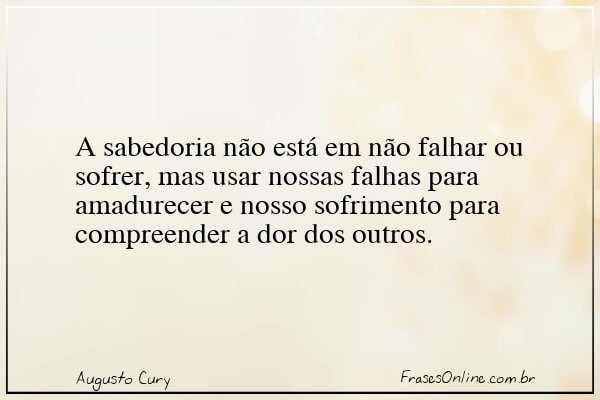 Frase de Augusto Cury