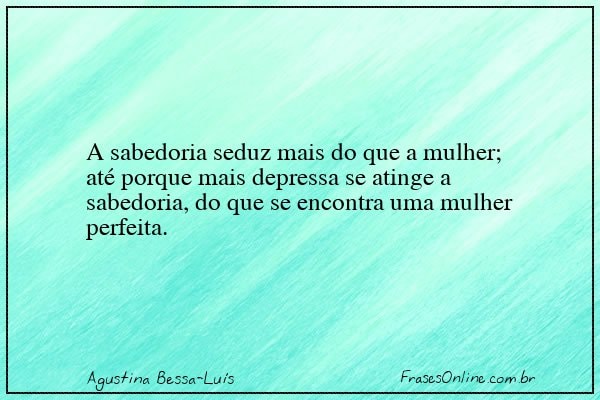 Frase de Agustina Bessa-Luís