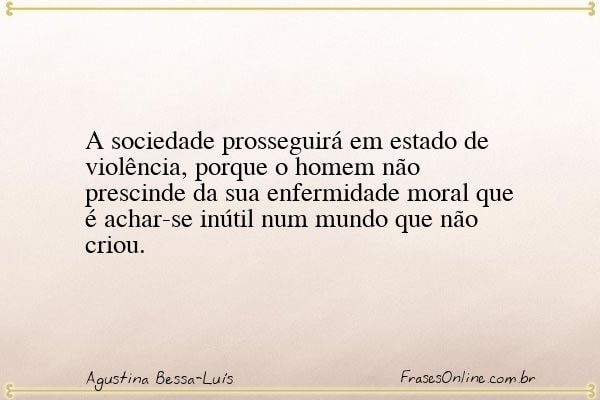 Frase de Agustina Bessa-Luís