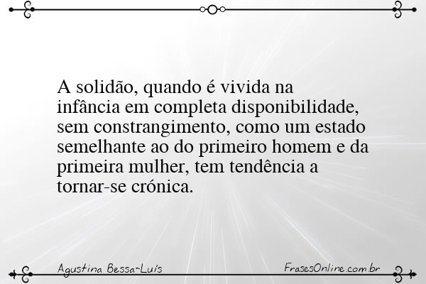 Frase de Agustina Bessa-Luís