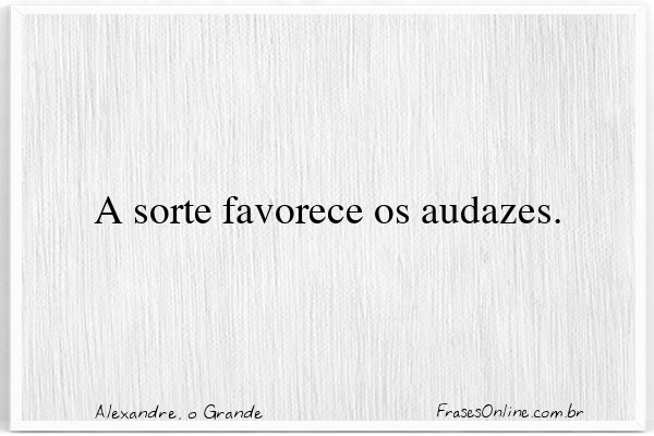 Frase de Alexandre, o Grande