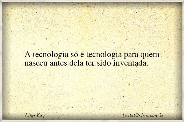 Frase de Alan Kay