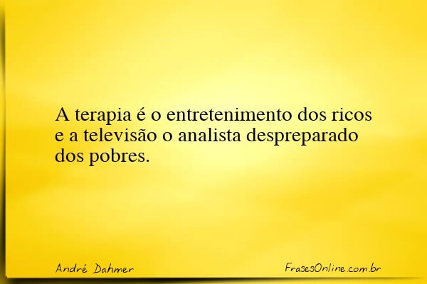 Frase de André Dahmer