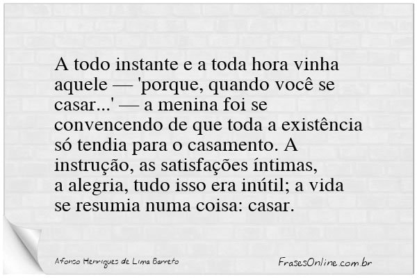 Frase de Afonso Henriques de Lima Barreto