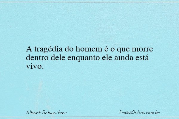 Frase de Albert Schweitzer