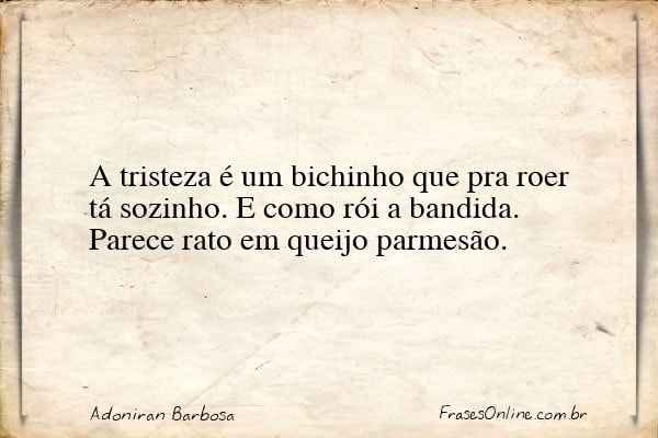 Frase de Adoniran Barbosa