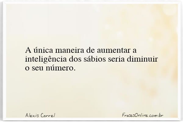 Frase de Alexis Carrel
