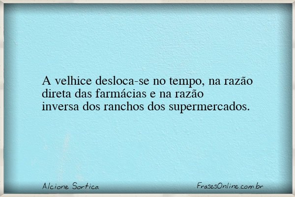 Frase de Alcione Sortica