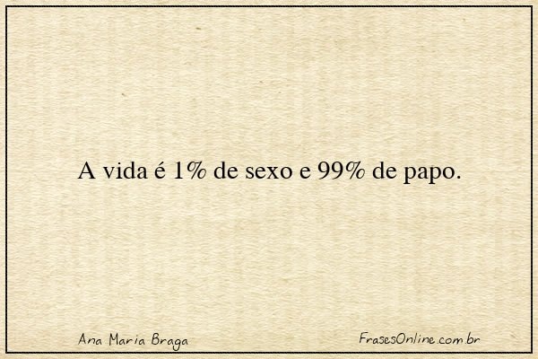 Frase de Ana Maria Braga