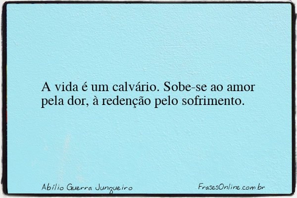 Frase de Abílio Guerra Junqueiro