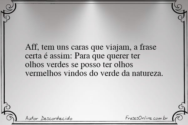 Frase de Autor Desconhecido