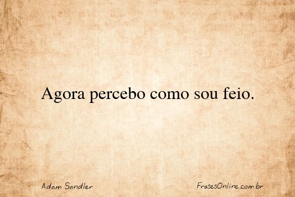 Frase de Adam Sandler