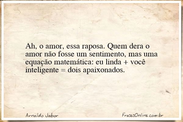 Frase de Arnaldo Jabor