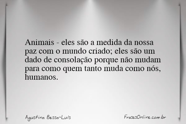 Frase de Agustina Bessa-Luís