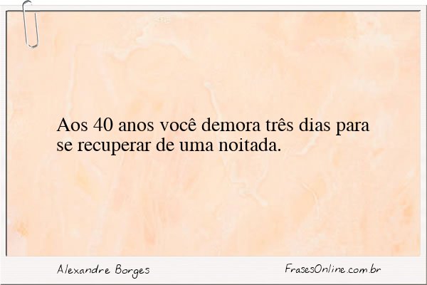 Frase de Alexandre Borges