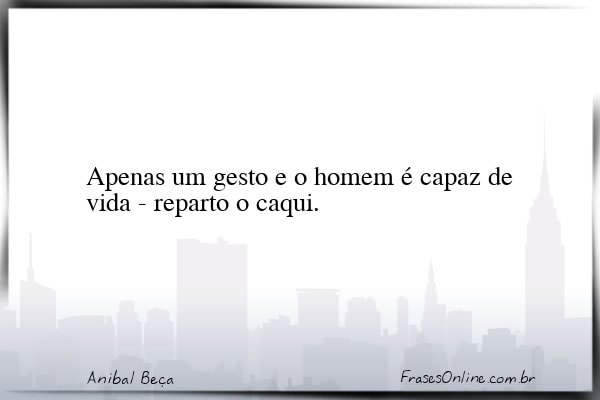 Frase de Anibal Beça