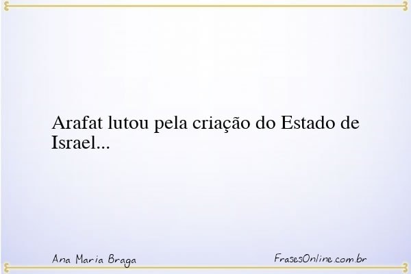 Frase de Ana Maria Braga