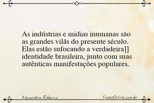 Frase de Alexandre Ribeiro