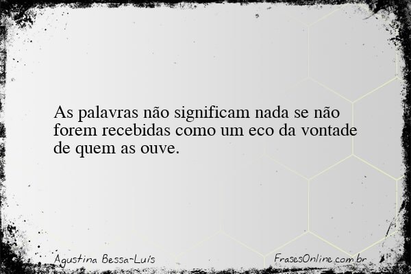 Frase de Agustina Bessa-Luís