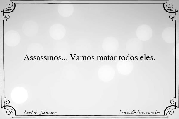 Frase de André Dahmer
