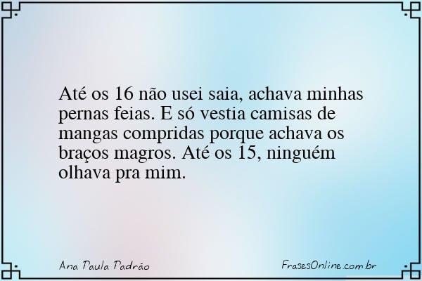 Frase de Ana Paula Padrão