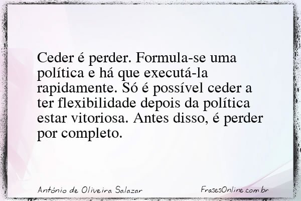 Frase de António de Oliveira Salazar
