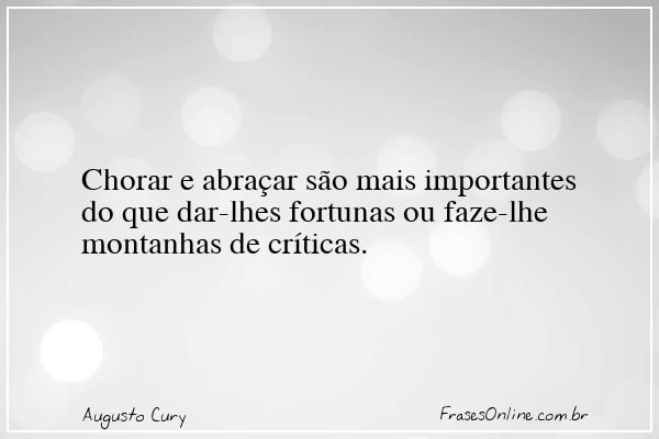 Frase de Augusto Cury