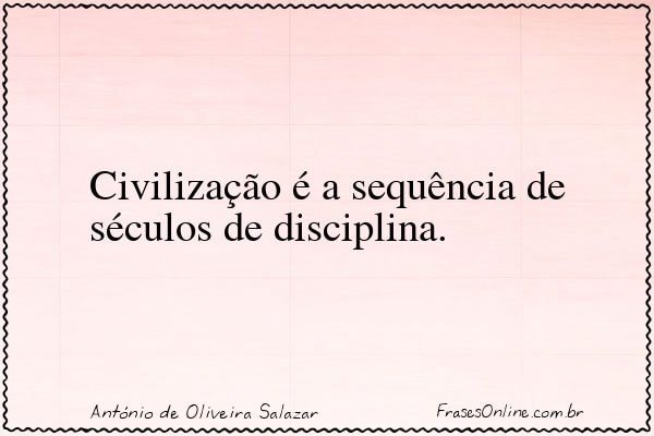 Frase de António de Oliveira Salazar