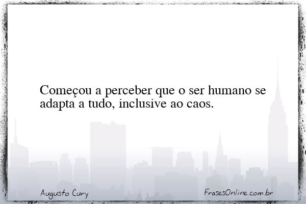 Frase de Augusto Cury