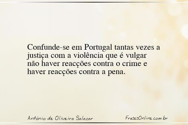 Frase de António de Oliveira Salazar