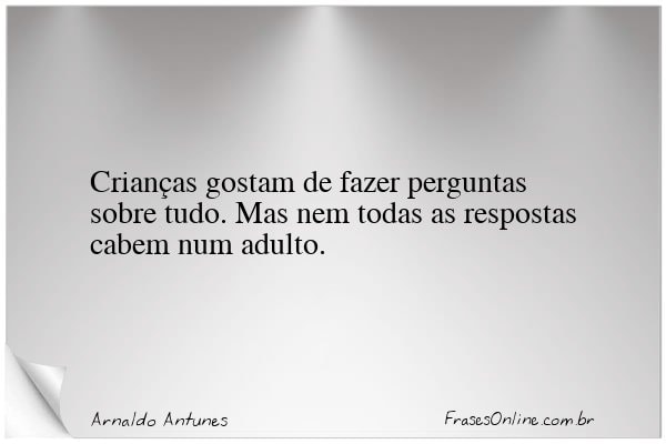 Frase de Arnaldo Antunes