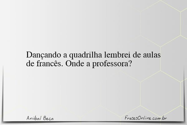Frase de Anibal Beça